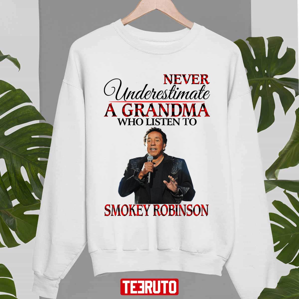 Never Underestimate A Grandma Who Listens To Smokey Robinson Unisex Sweatshirt