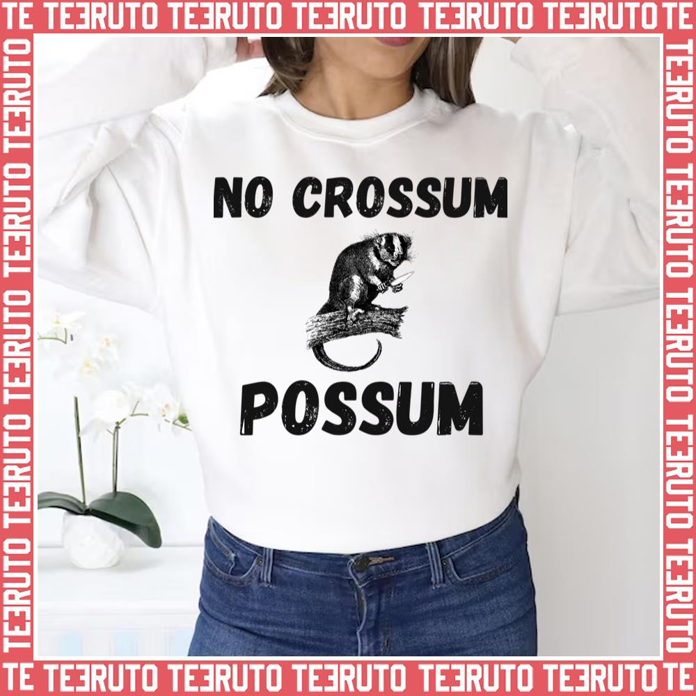 No Crossum Possum Unisex Sweatshirt