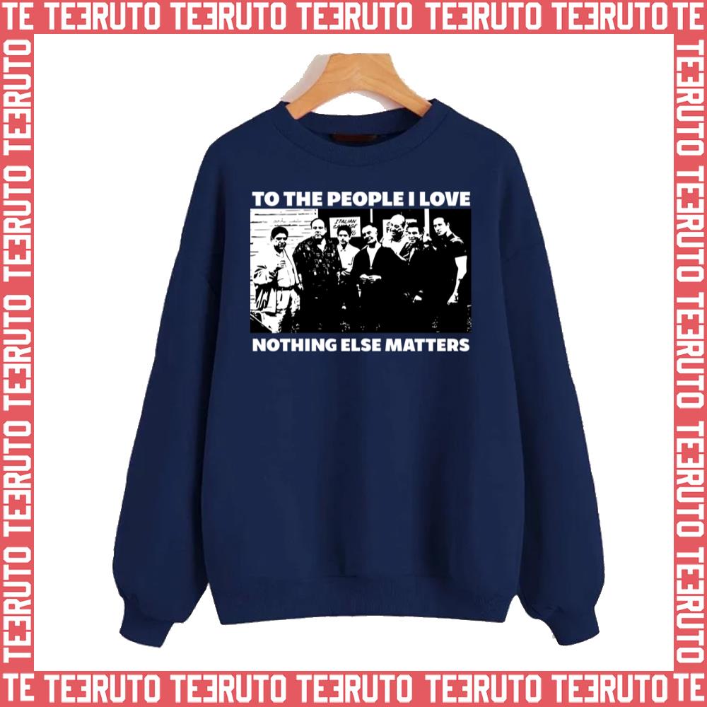 Nothing Else Matters The Sopranos Family Unisex Sweatshirt