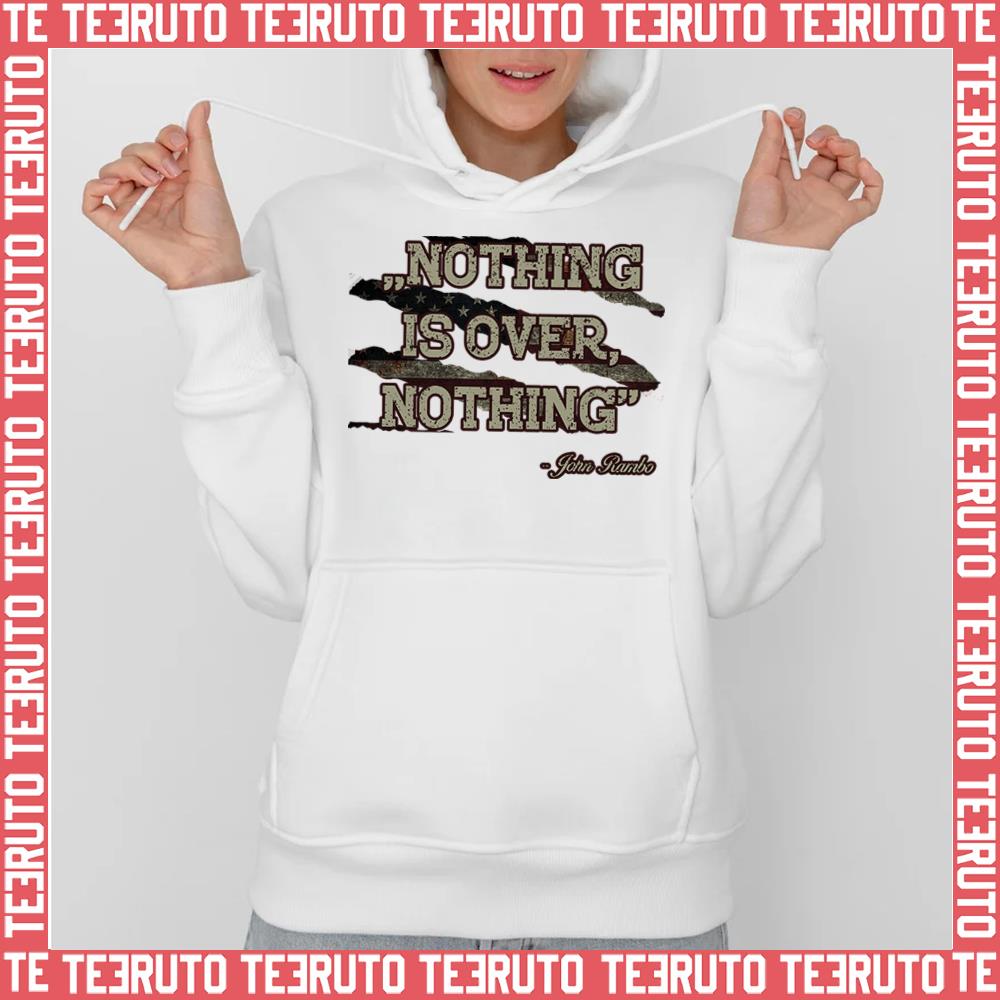 Nothing Is Over John Rambo Quote Retro Vintage Unisex Hoodie
