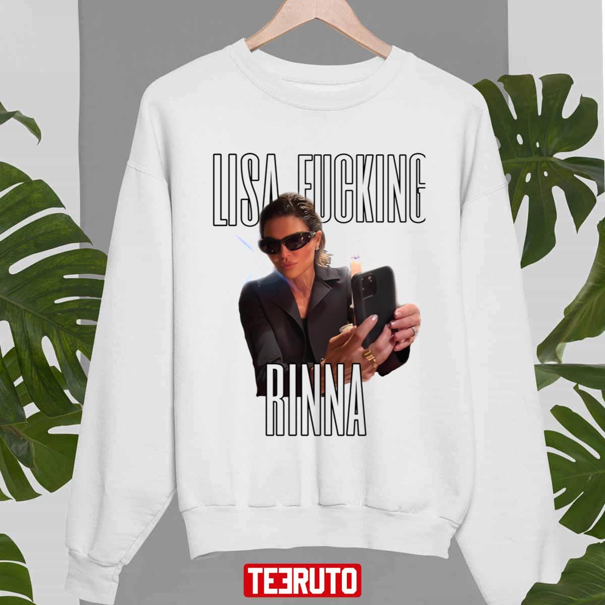 Real Housewives Of Beverly Hills Lisa Fucking Rinna Unisex Sweatshirt