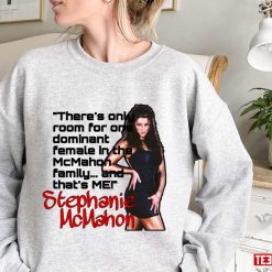 Stephanie Mcmahon Quote Wwe Design Unisex Sweatshirt