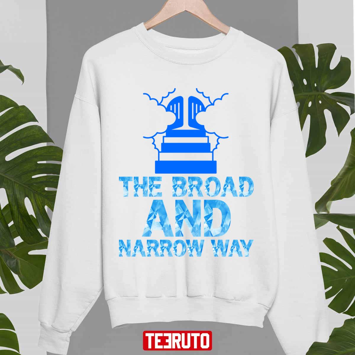 The Broad And Narrow Way Design Unisex Sweatshirt