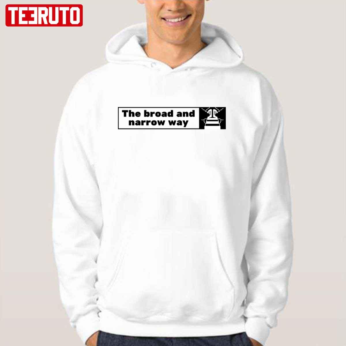 The Broad And Narrow Way Unisex Hoodie