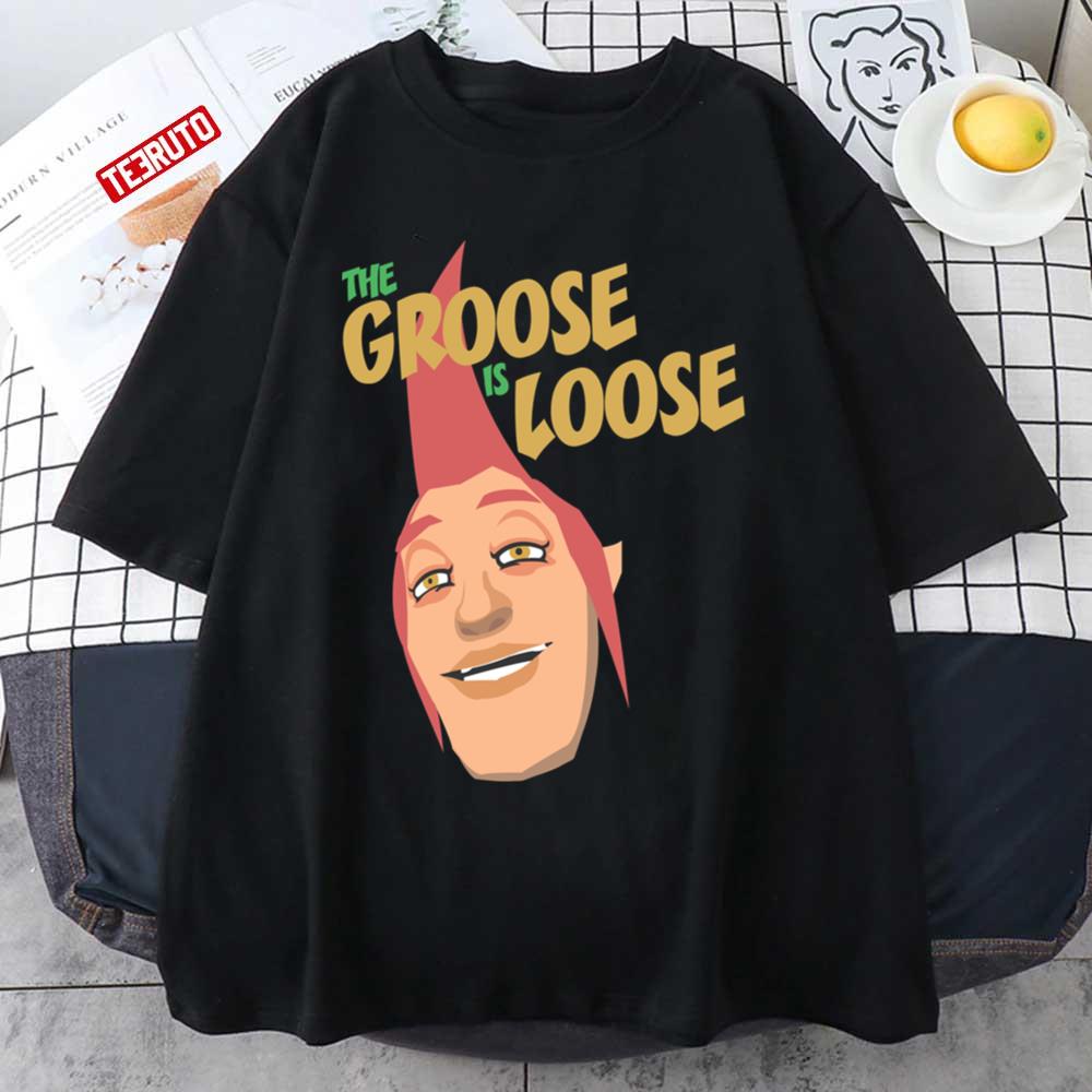The Groose Is Loose Unisex T-Shirt