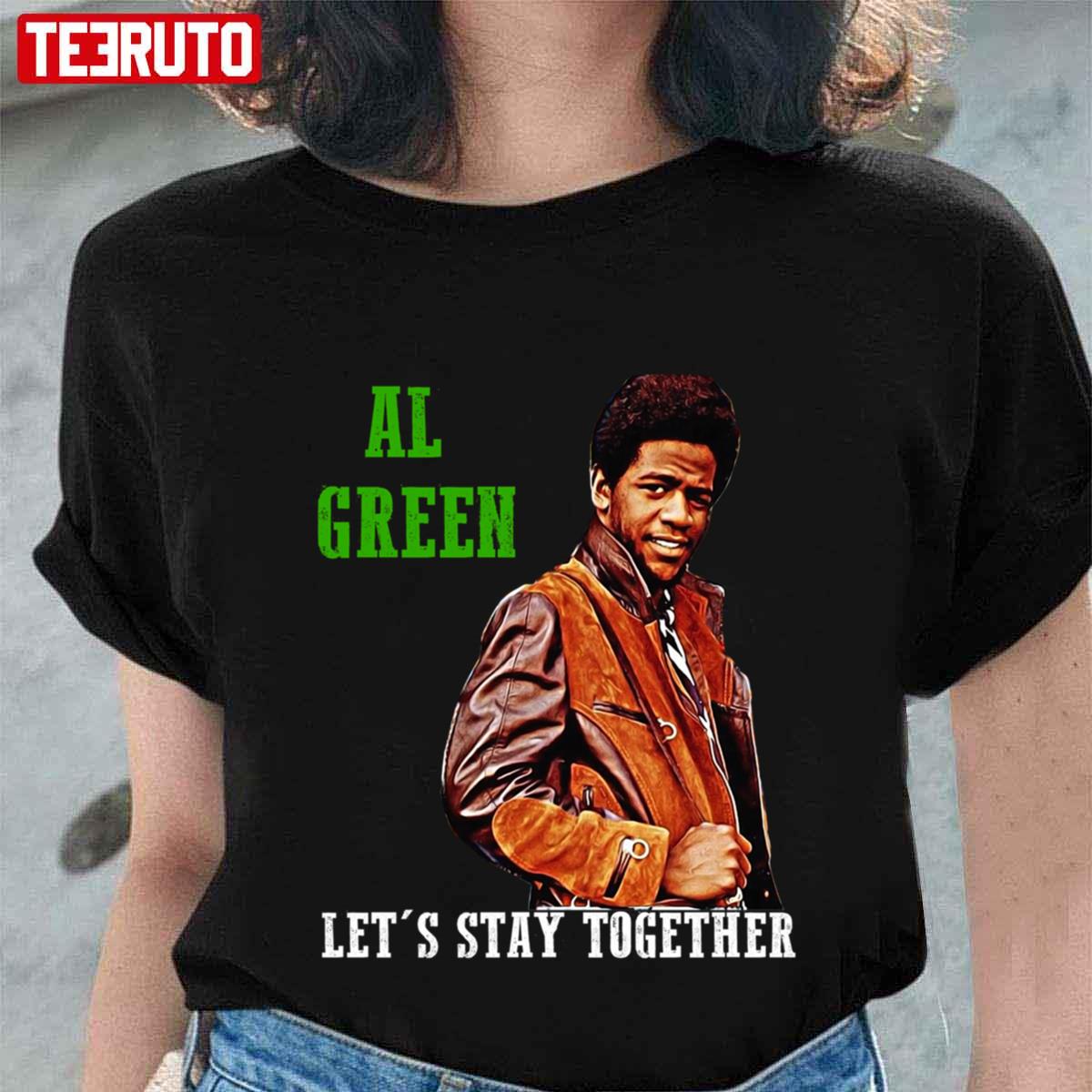 The Last of the Great Soul Singers Al Green Lets Stay Together Album Unisex T-Shirt