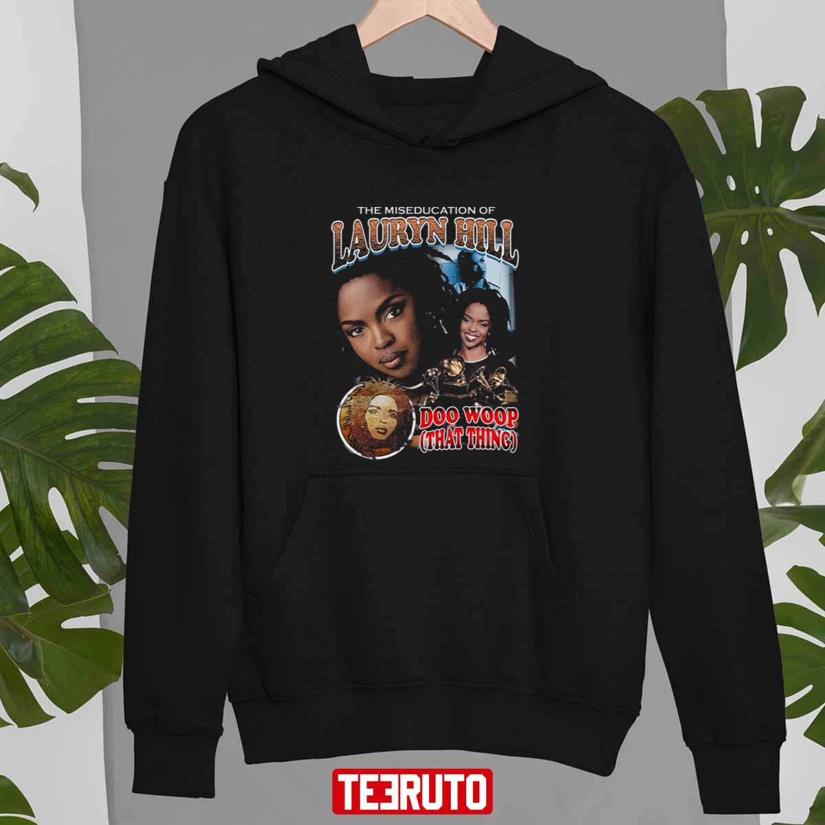 The Miseducation Of Lauryn Hills Doo Woop That Thing Unisex T-Shirt ...