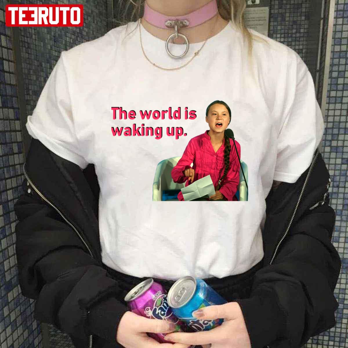 The World Is Waking Up Special Present Greta Thunberg Cute Graphic Gifts Unisex T-Shirt