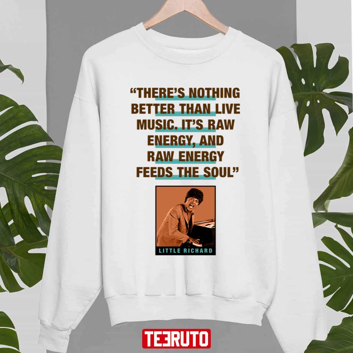 There’s Nothing Better Than Live Music Little Richard Quote Unisex Sweatshirt