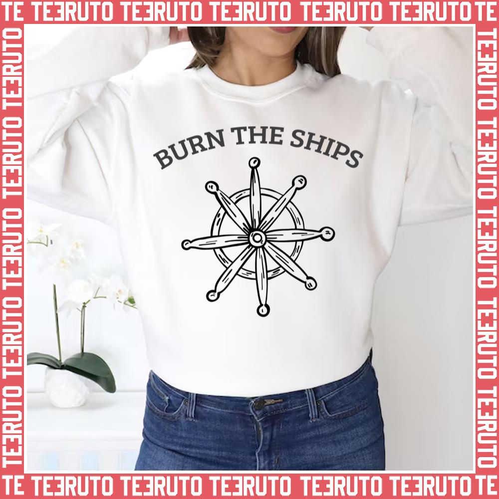 Turn Left Burn The Ships Wheel Unisex Sweatshirt