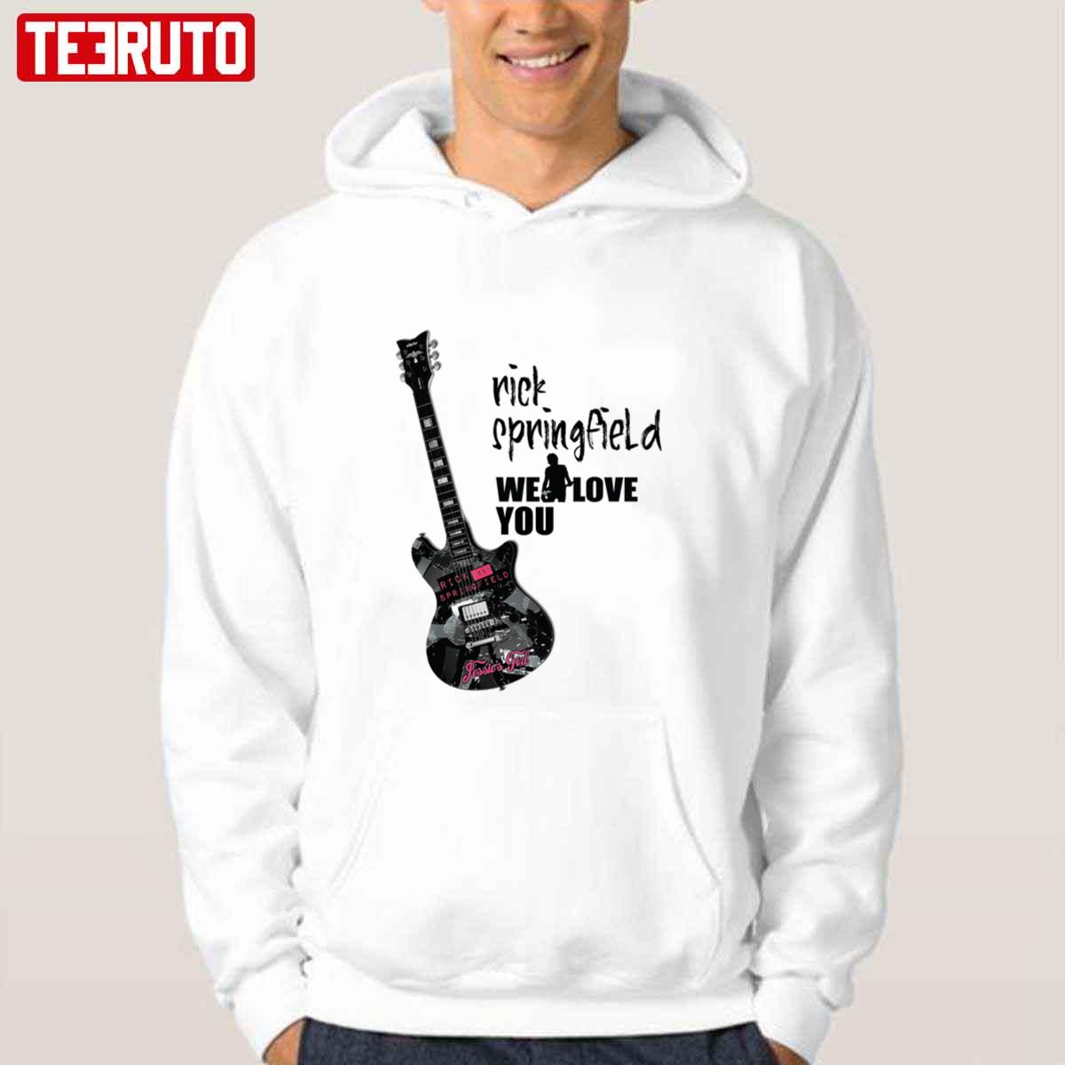 We Love You Rick Springfield Unisex Hoodie