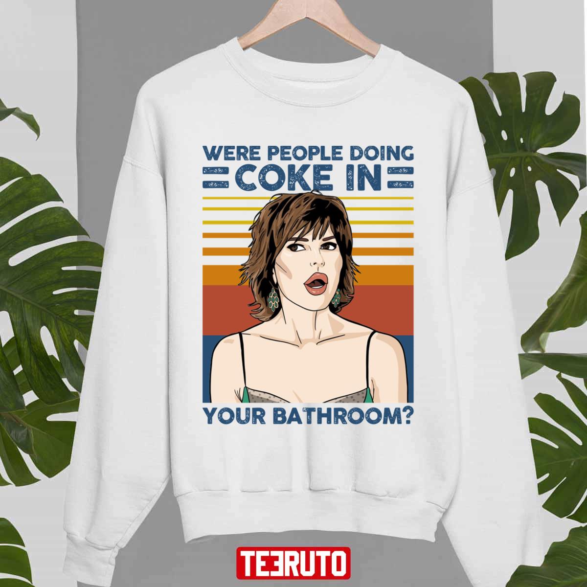 Were People Doing Coke In Lisa Rinna Vintage Unisex Sweatshirt