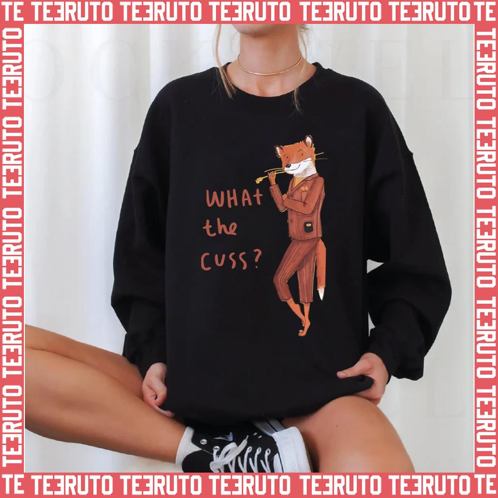 What The Cuss Fantastic Mr Fox Unisex Sweatshirt