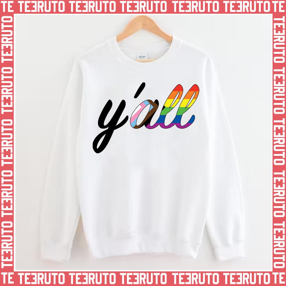 Y’all Means All Progress Lgbtq Pride Month Unisex Sweatshirt