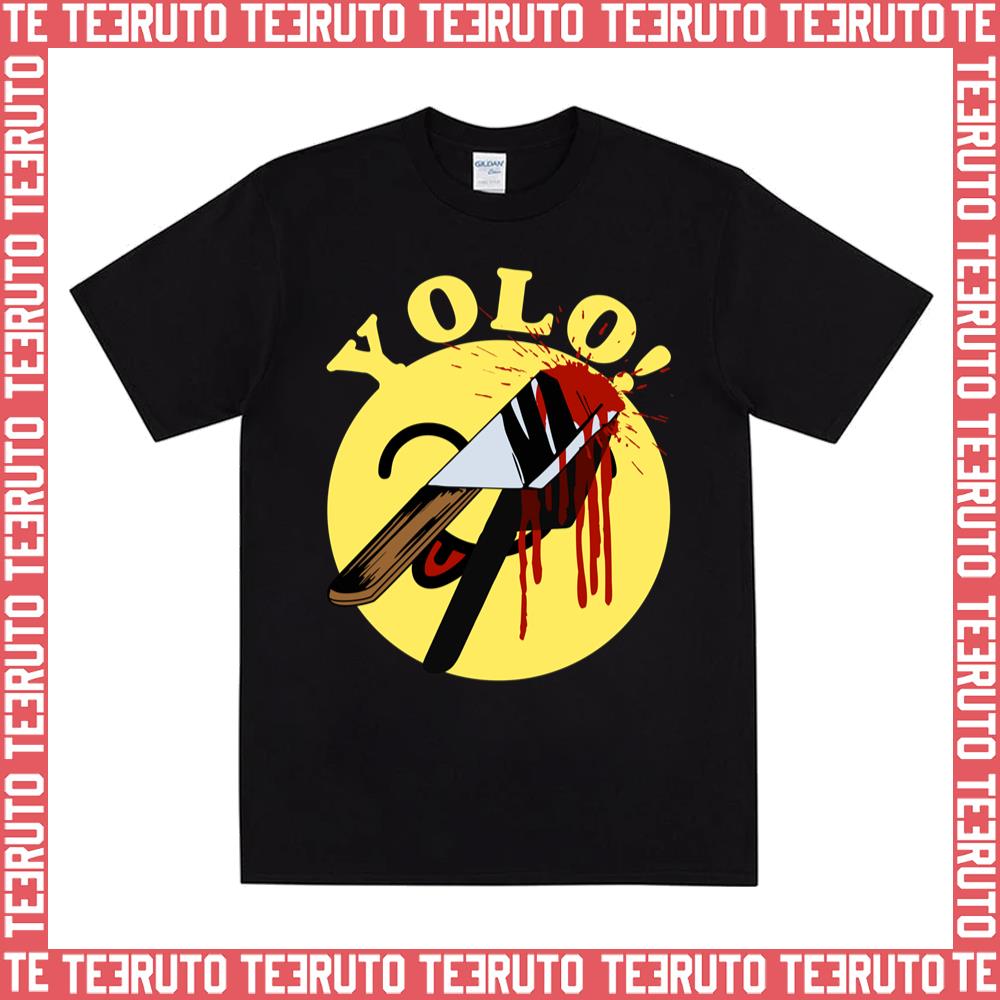 Yolo My Ass Edition That Knife Between My Ribbs First Blood Unisex T-Shirt