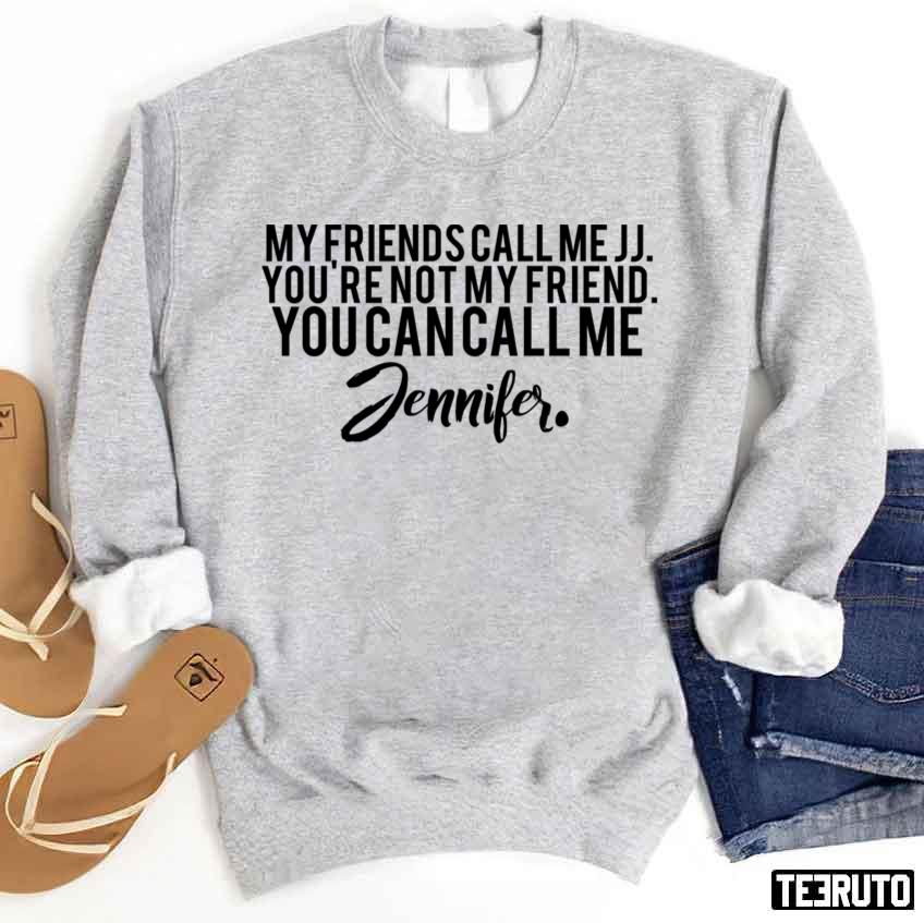 You Can Call Me Jennifer Jennifer Jareau Quote Black Unisex Sweatshirt