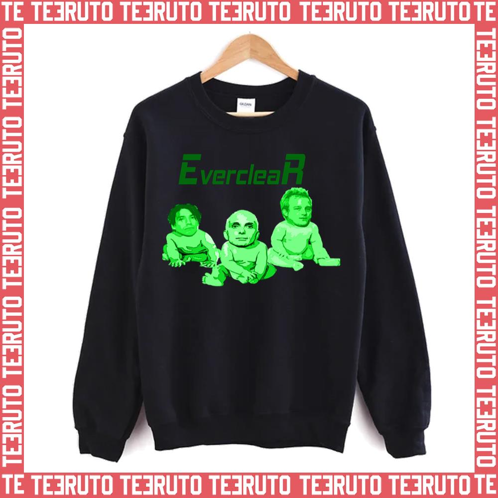 You Make Me Feel Like A Whore Everclear Unisex Sweatshirt