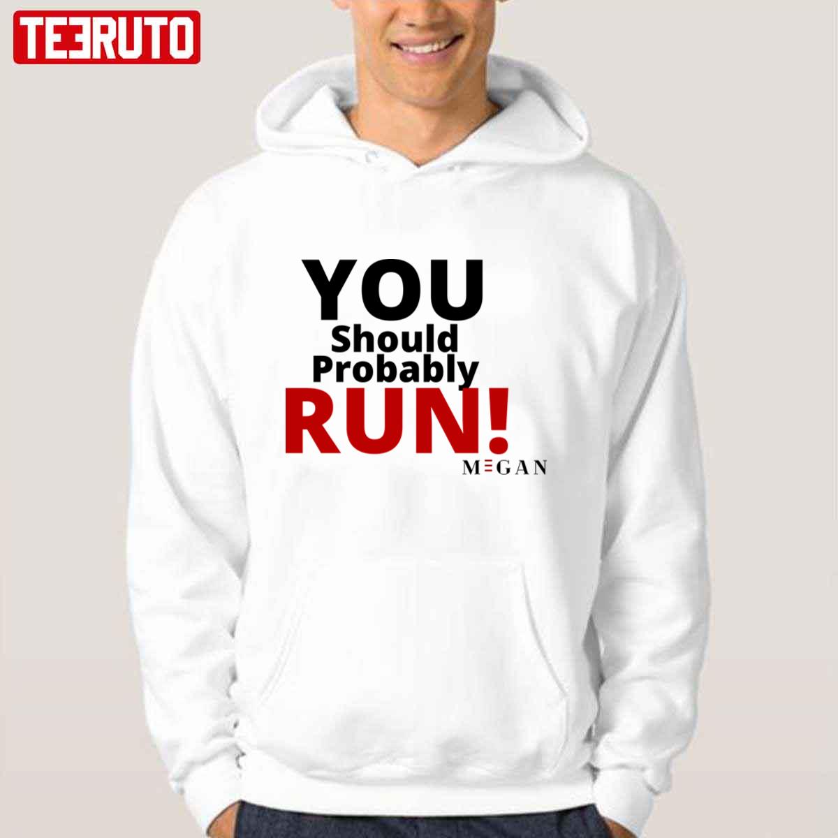 You Should Probably Run M3gan Quote Design Unisex Hoodie