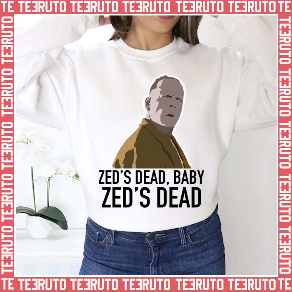 Zed’s Dead Funny Quote Pulp Fiction Unisex Sweatshirt