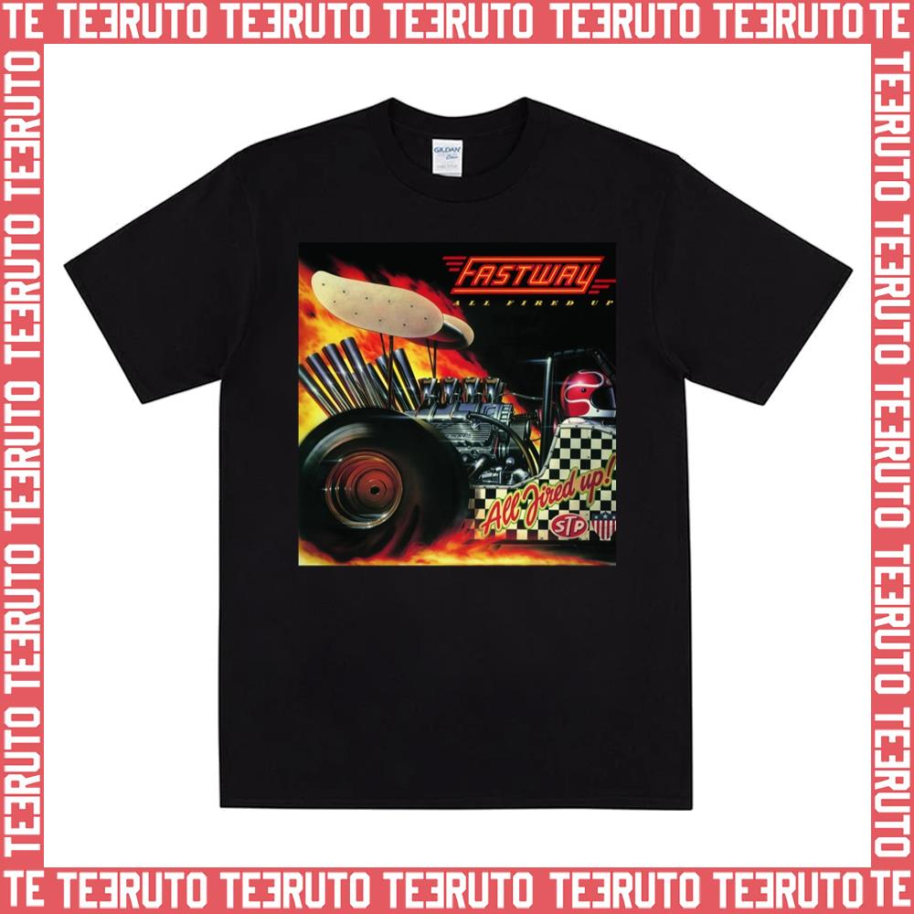 All Fired Up Fastway Unisex T-Shirt
