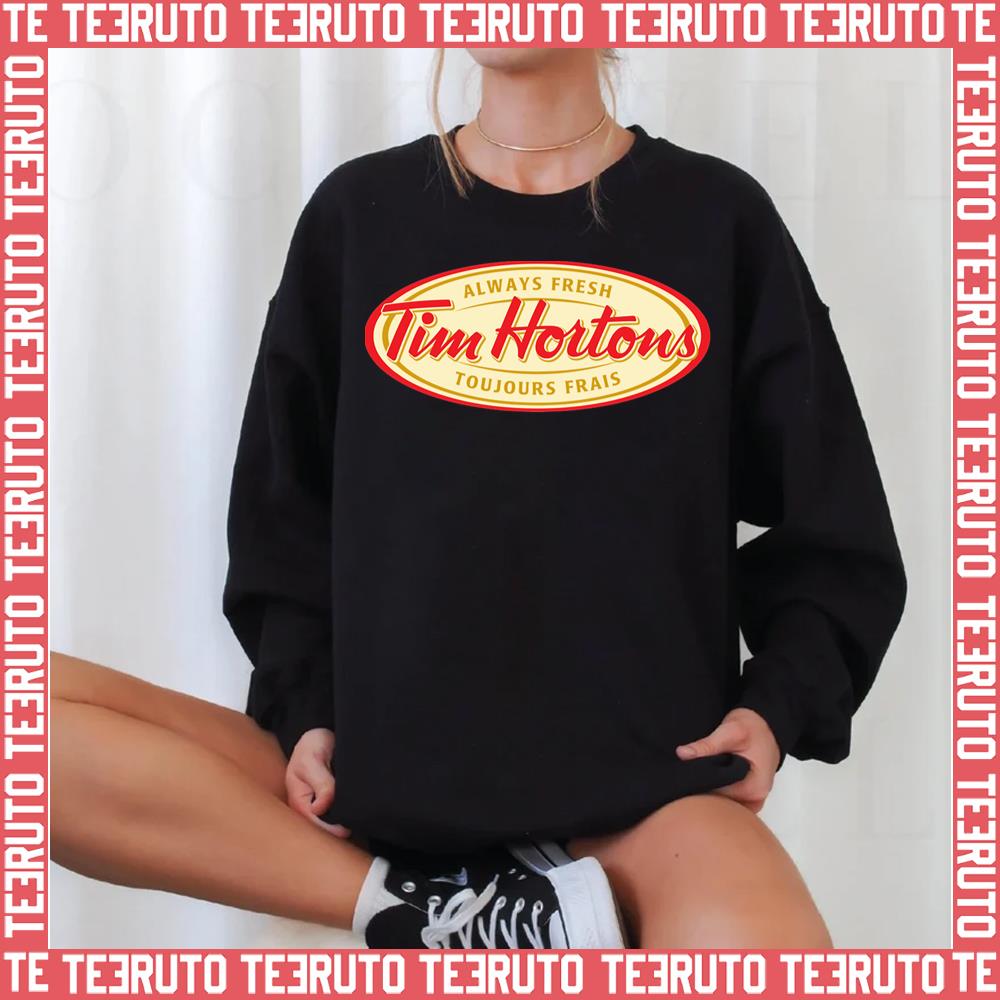 Always Fresh Tim Hortons Logo Unisex Sweatshirt