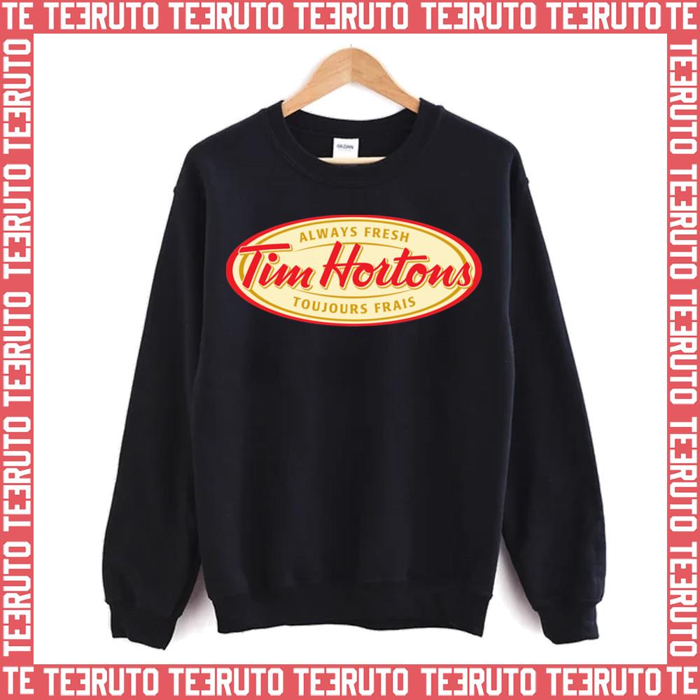 Always Fresh Tim Hortons Logo Unisex Sweatshirt