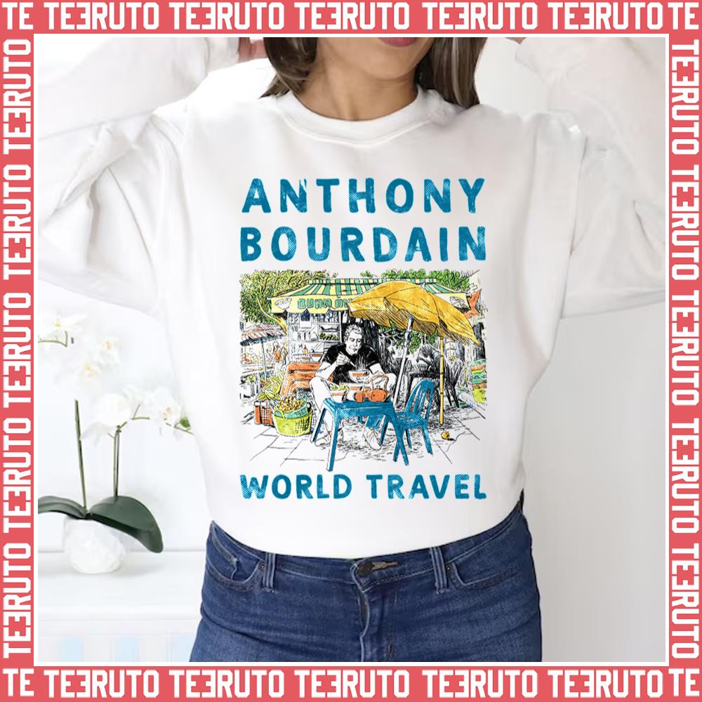 Anthony Michael Bourdain World Travel Food Unisex Sweatshirt