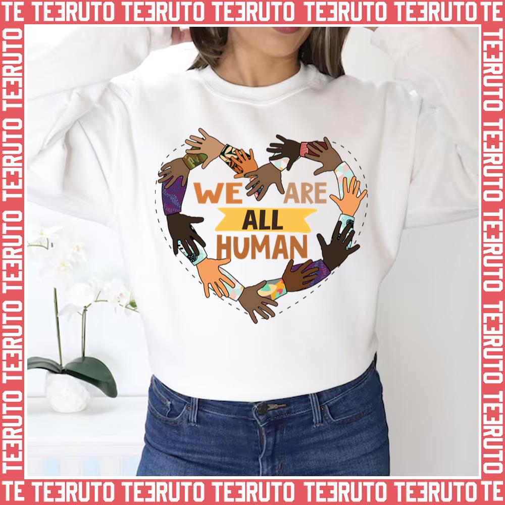 Black History Month We Are All Human Pride Unisex Sweatshirt