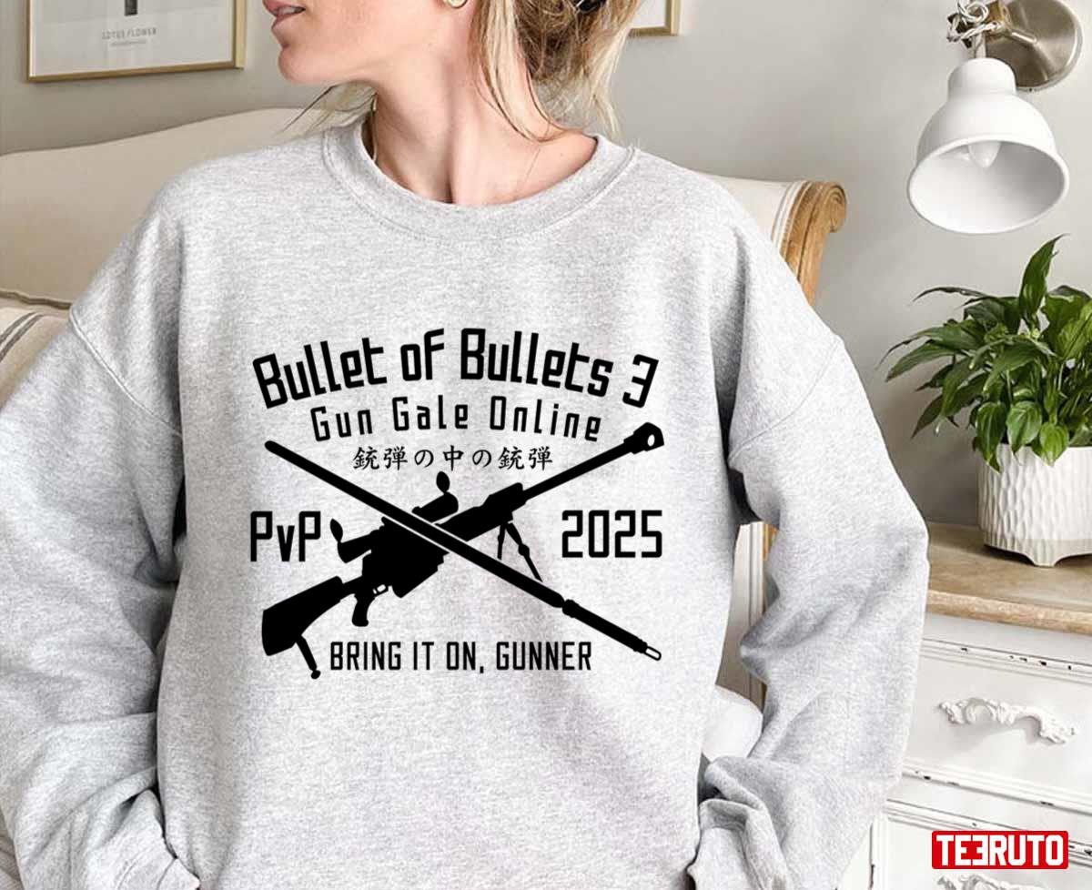 Bullet Of Bullets 3 Ggo Unisex Sweatshirt