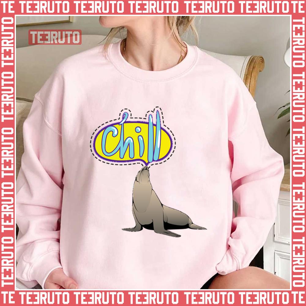 Chill Seal Quote Sea Seal Unisex Sweatshirt - Teeruto