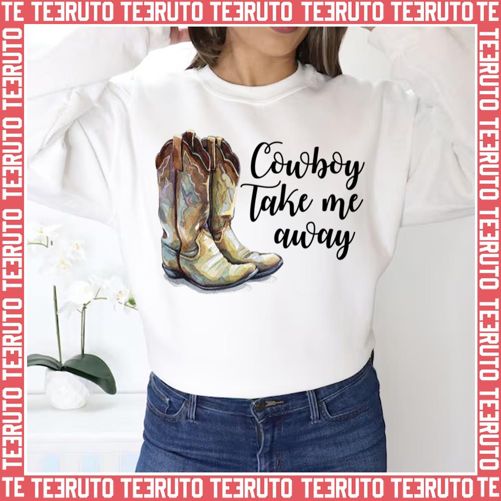 Cowboy Take Me Away The Chicks Unisex Sweatshirt