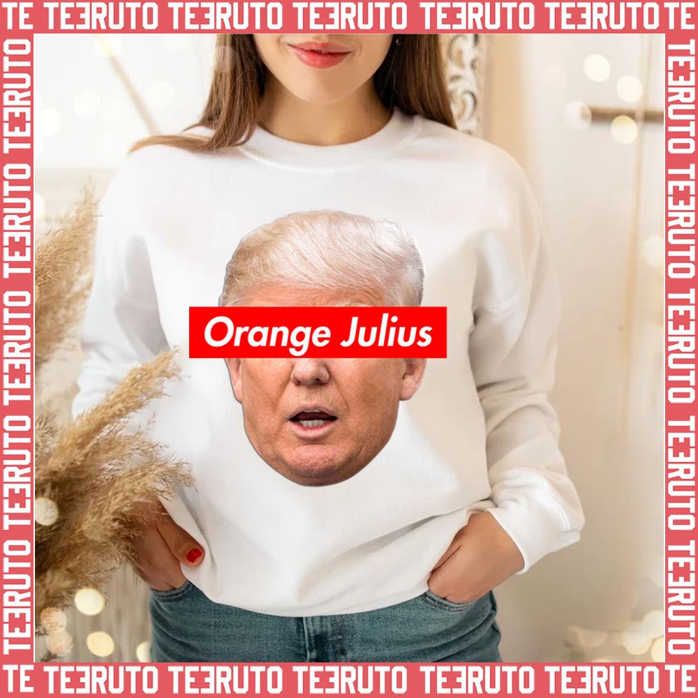 Donald Trump Meme Orange Julius Unisex Sweatshirt