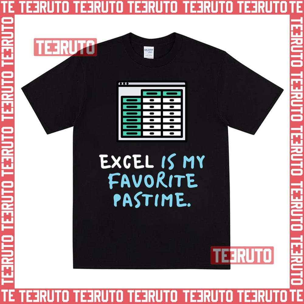 Excel Is My Favourite Pastime Unisex T-Shirt