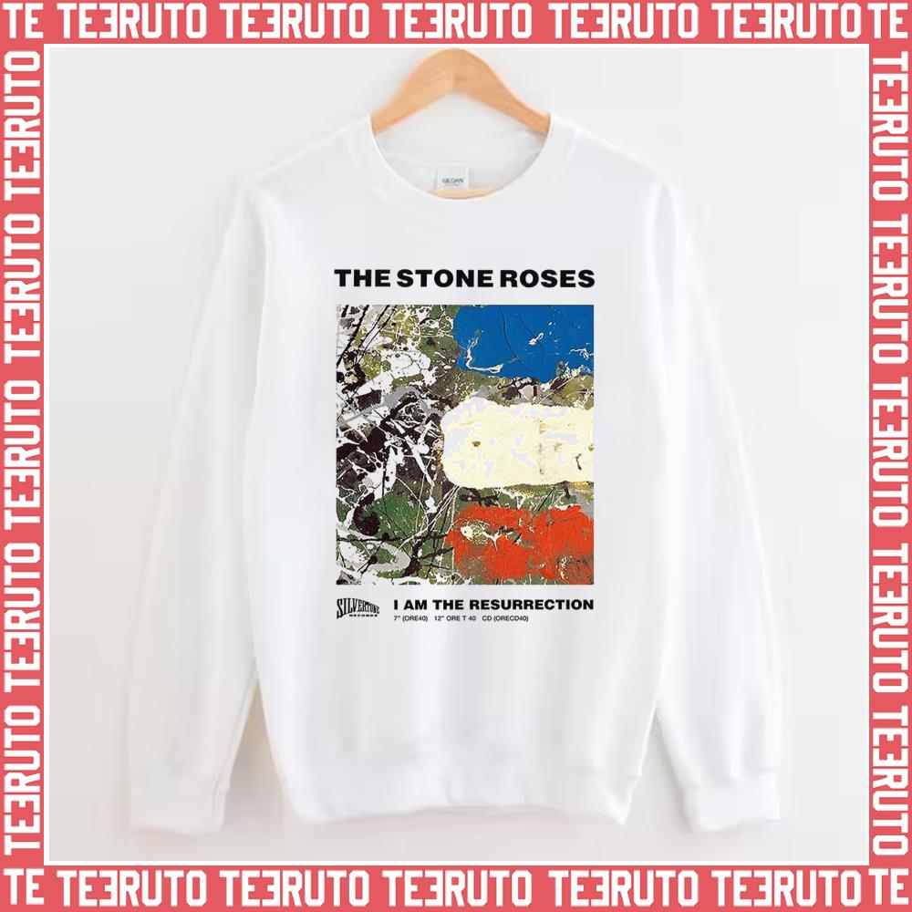 I Am The Resurrection The Stone Roses Unisex Sweatshirt