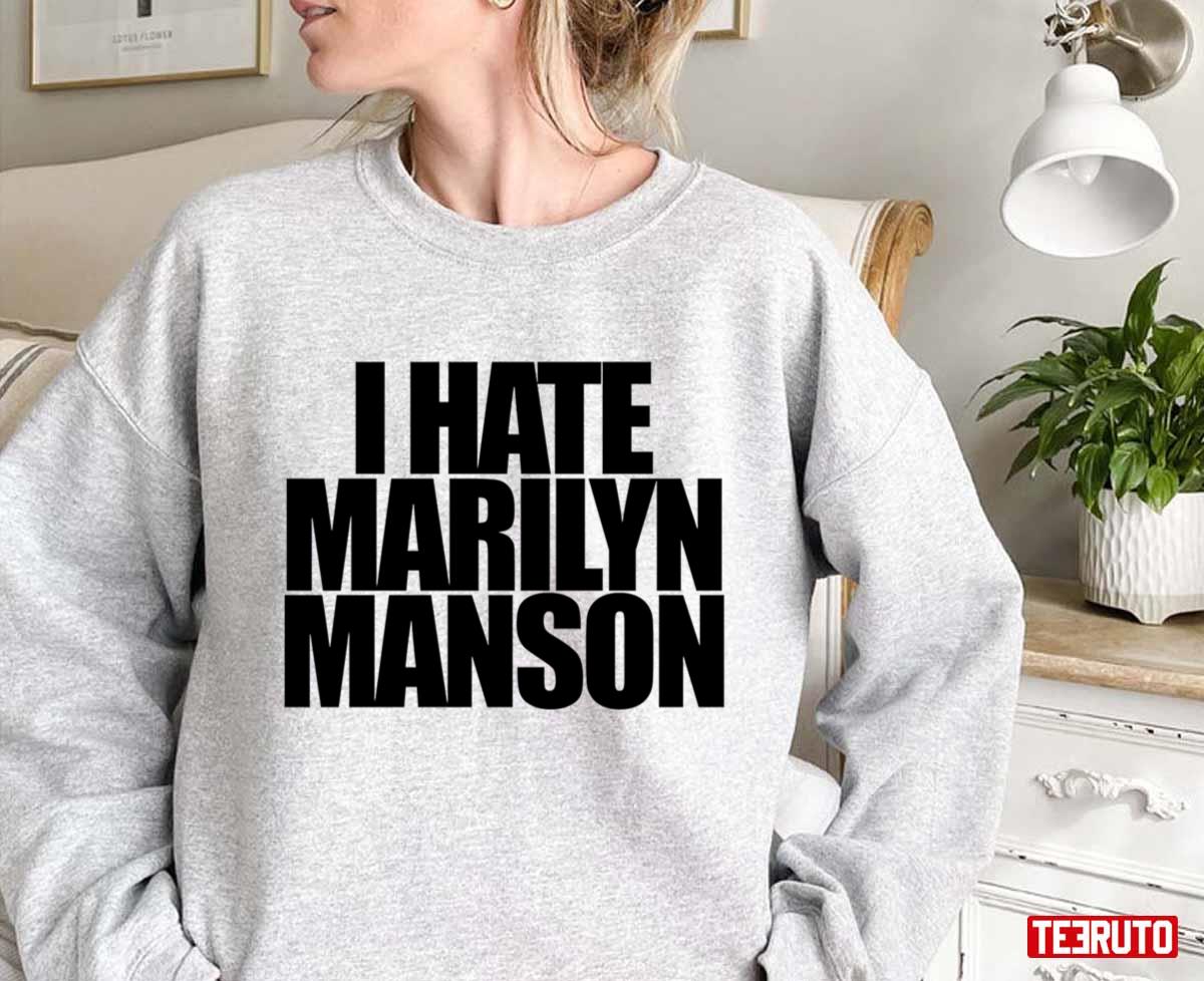 I Hate Marilyn Manson Unisex Sweatshirt