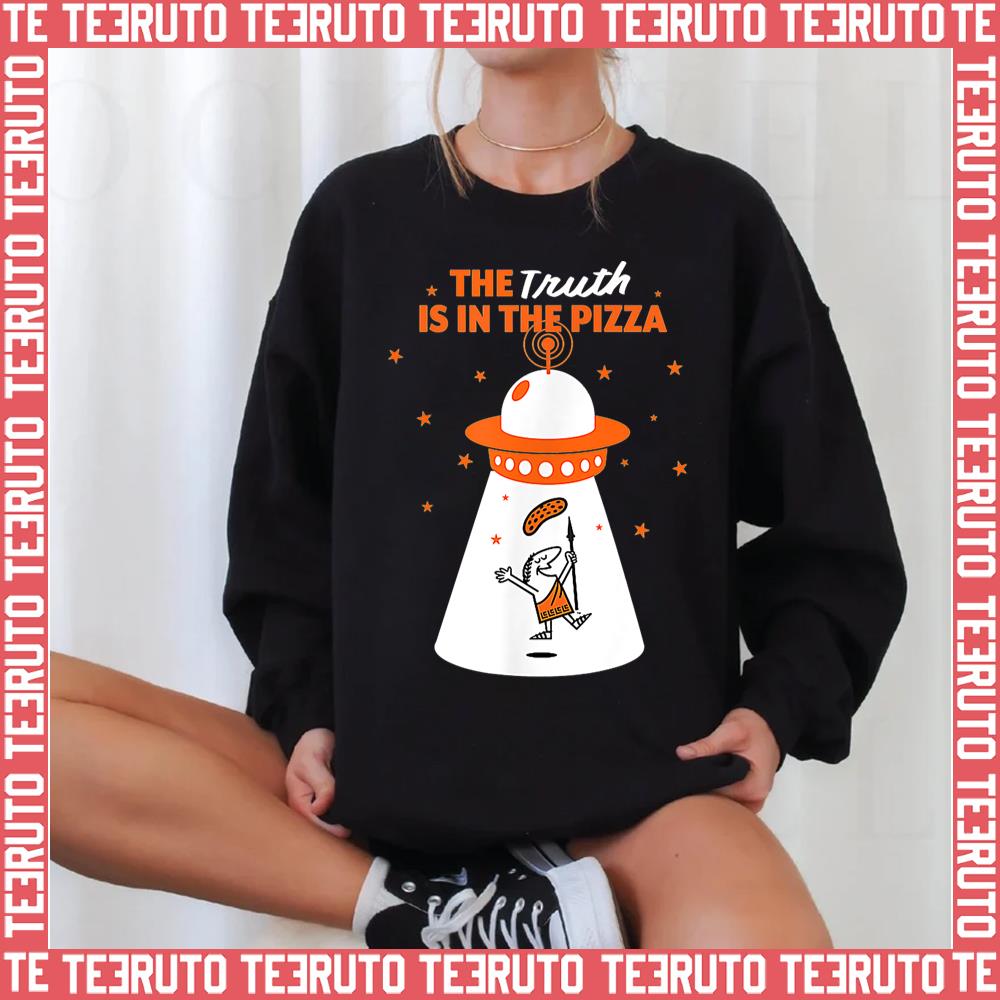 Little Caesars The Truth Is Inthe Pizza Unisex Sweatshirt