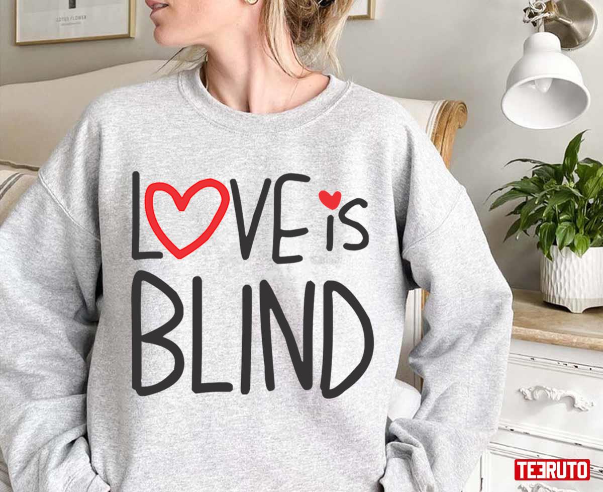 Love Is Blind Typographic Design Unisex Sweatshirt