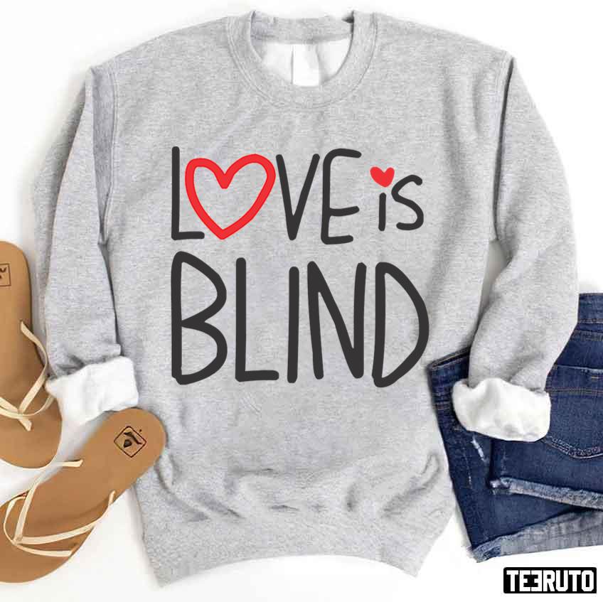 Love Is Blind Typographic Design Unisex Sweatshirt