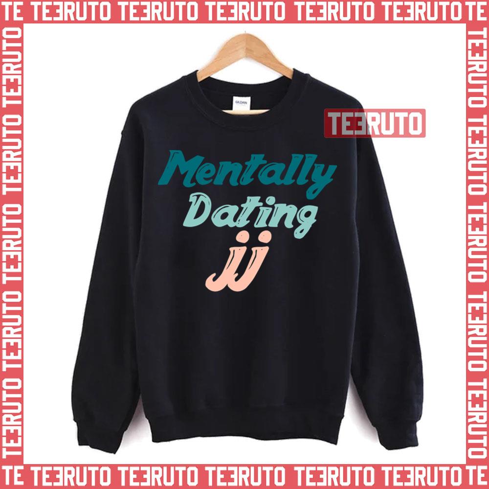 Mentally Dating Jj From Outer Banks Unisex Sweatshirt