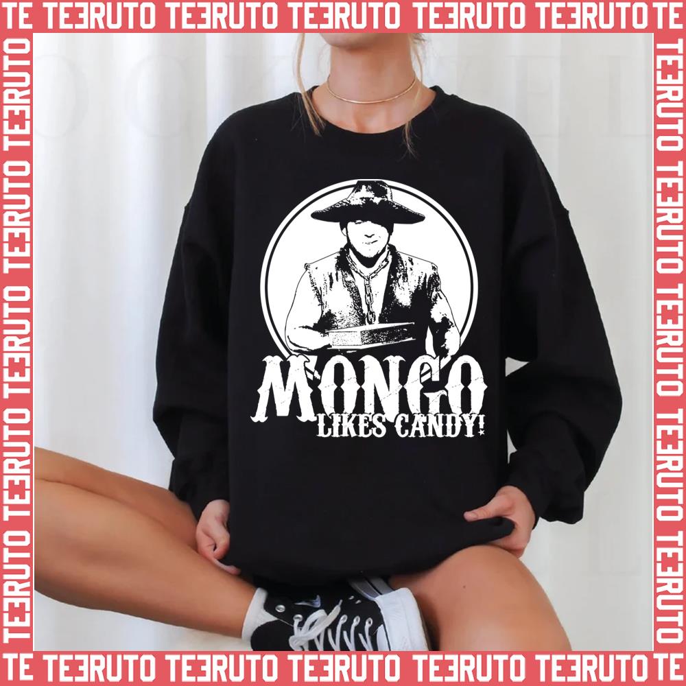 Mongo Likes Candy Blazing Saddles Unisex Sweatshirt