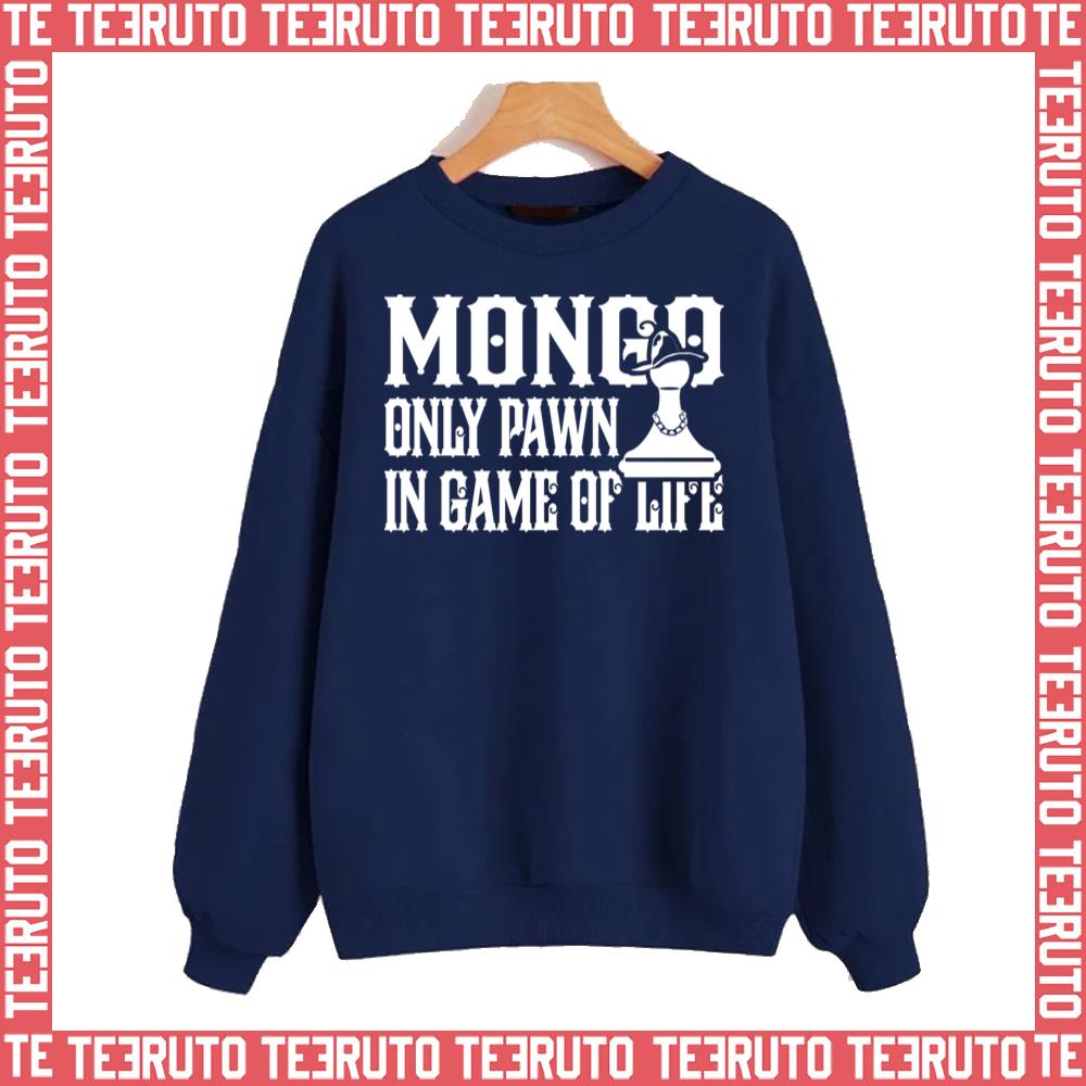 Mongo Only Pawn Blazing Saddles Unisex Sweatshirt