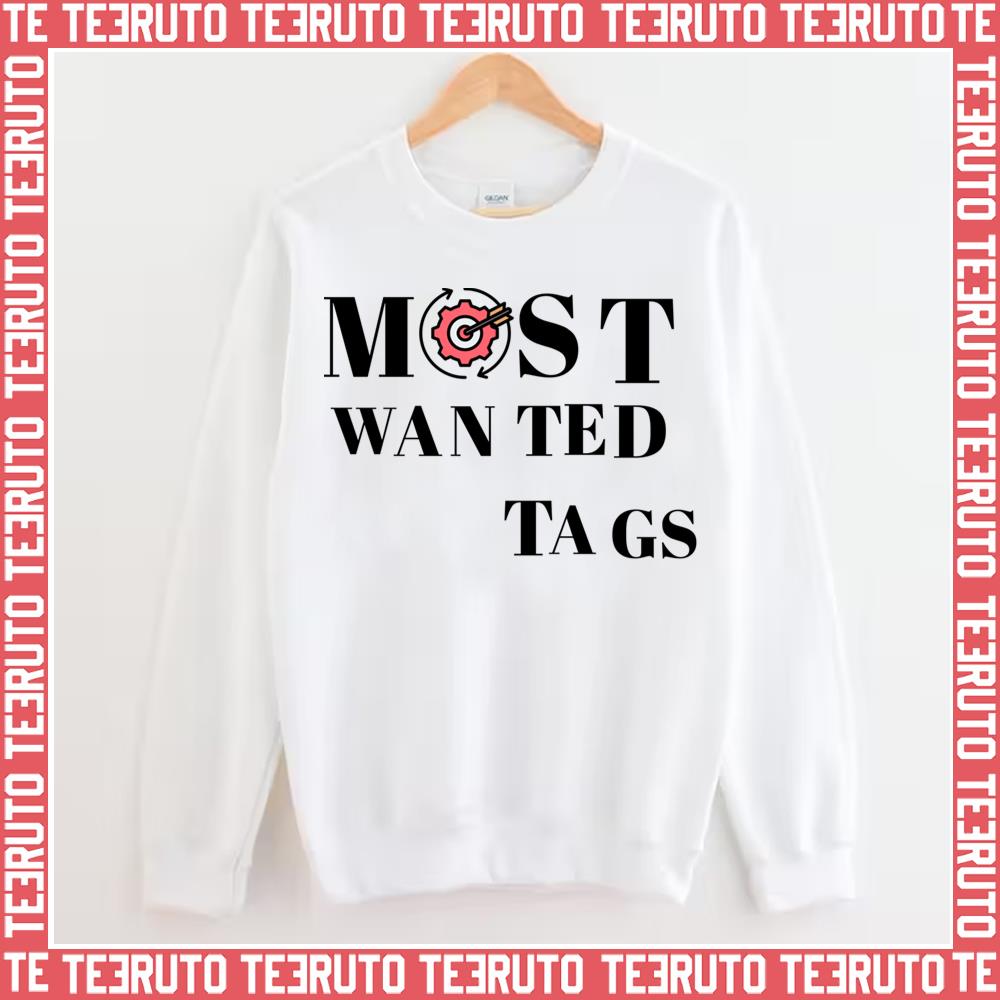 Most Wanted Tags Unisex Sweatshirt