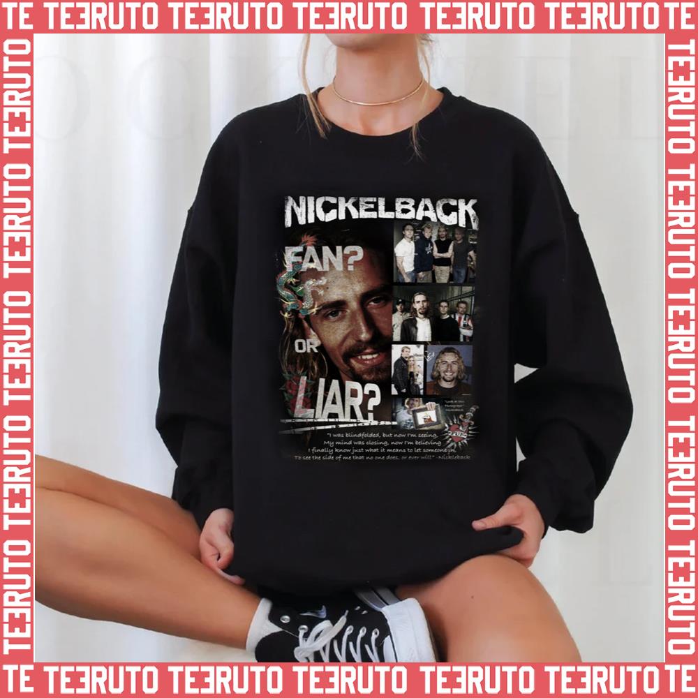 Nickleback Fan Or Liar Unisex Sweatshirt