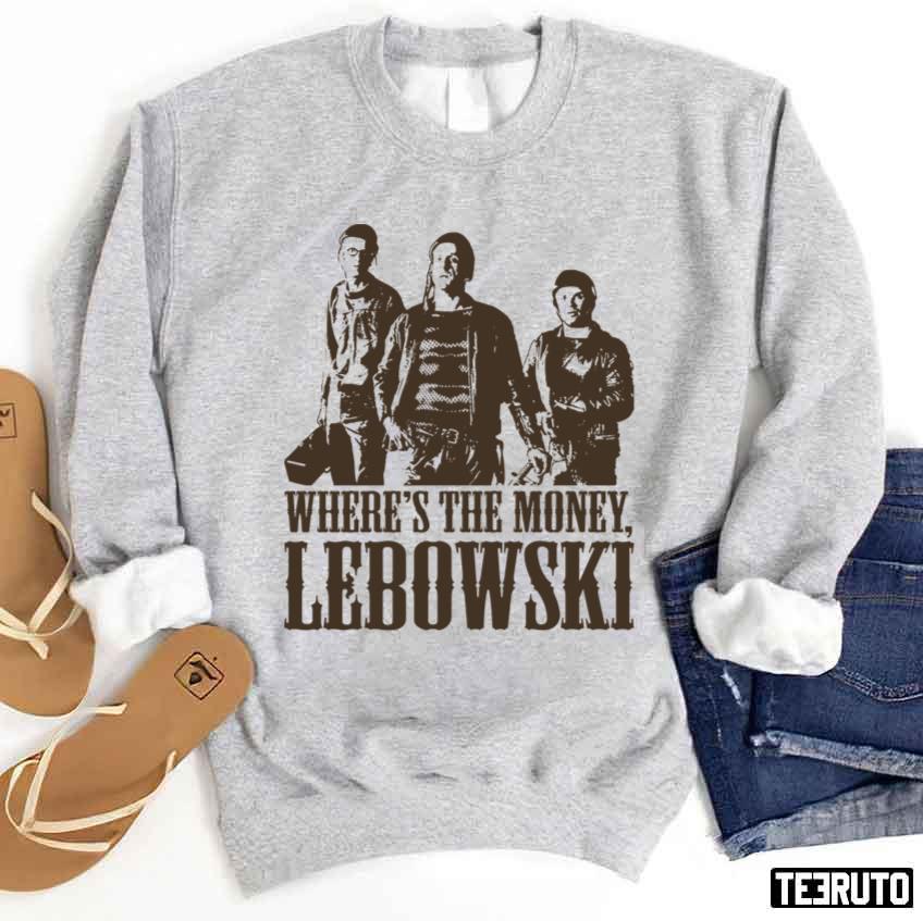 Nihilists Where’s The Money The Big Lebowski Unisex Sweatshirt