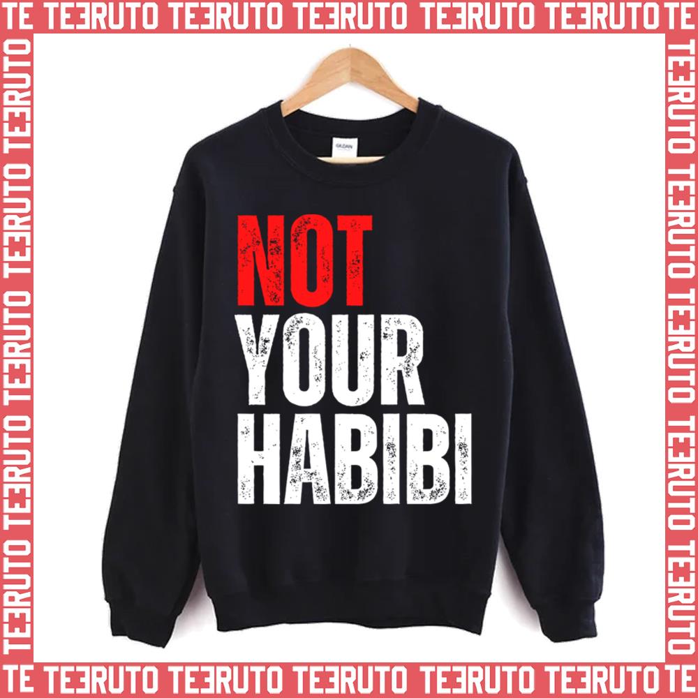 Not Your Habibi Quote Unisex Sweatshirt