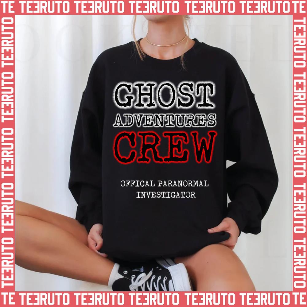 Offical Paranormal Investigator Ghost Adventures Crew Unisex Sweatshirt