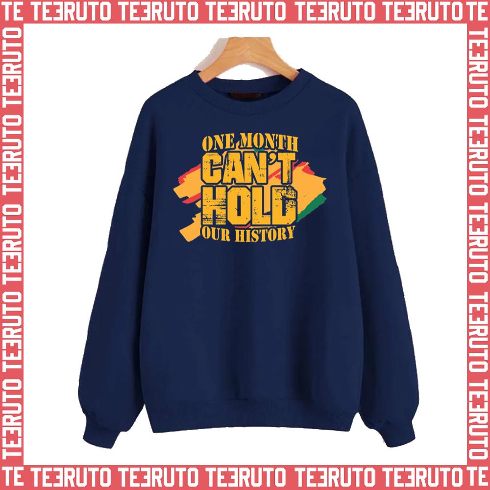 One Month Can’t Hold Our History Black History Month Unisex Sweatshirt