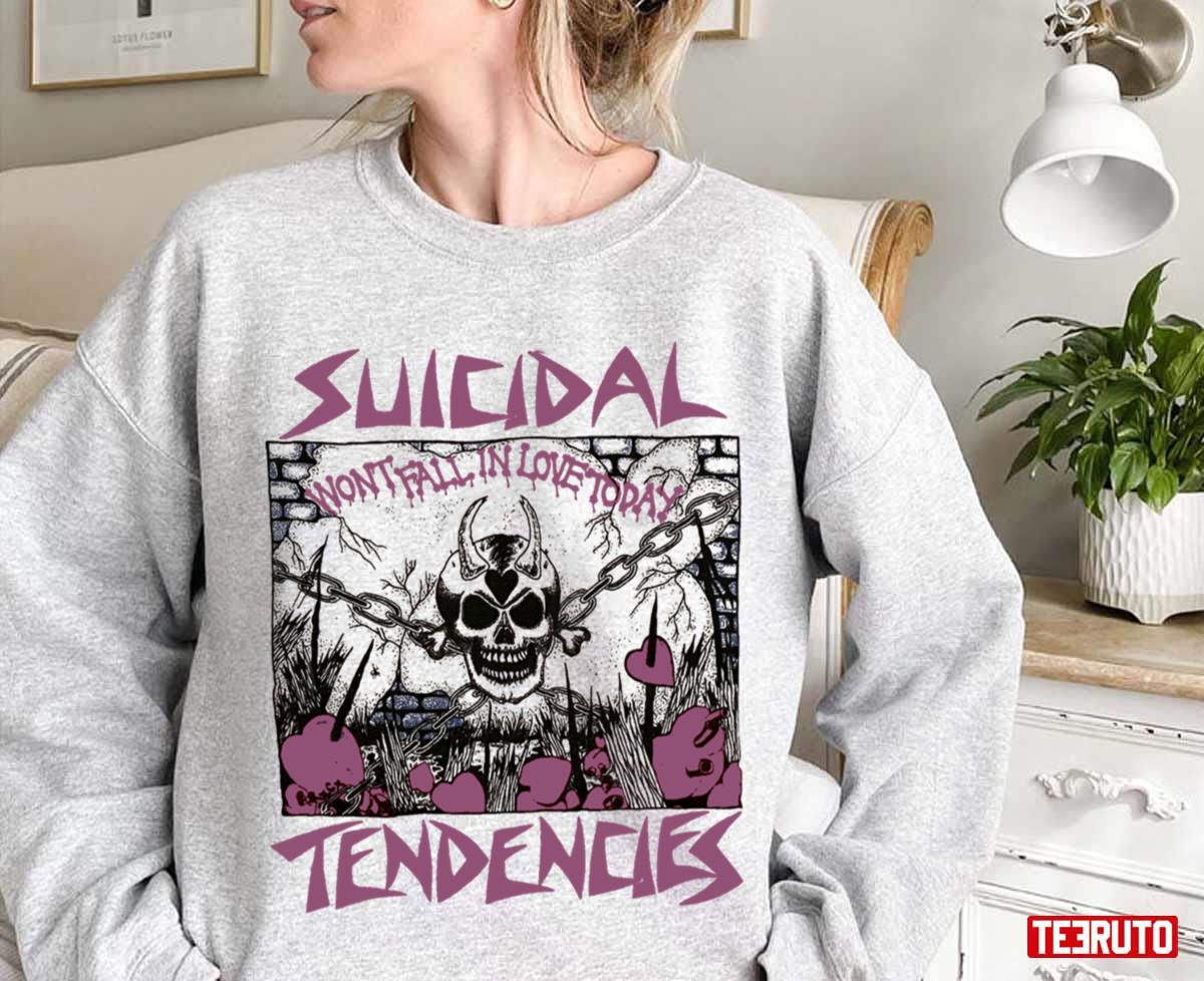 Promise Will Fall In Love Tomorrow Suicidal Tendencies Unisex Sweatshirt