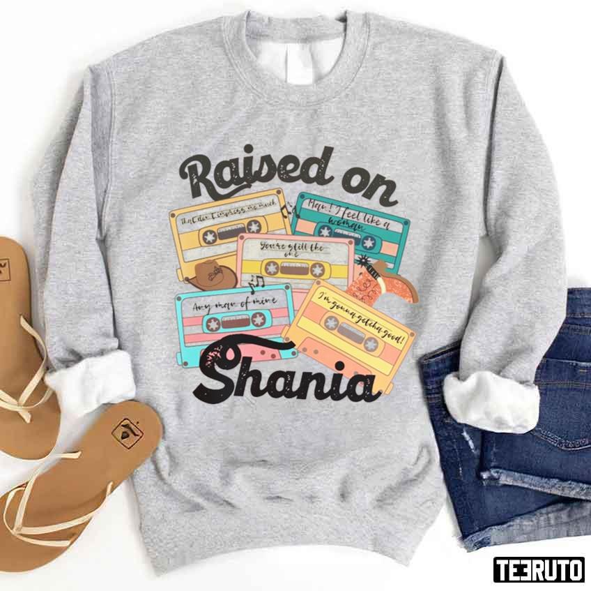 Raised On Shania Shania Twain Unisex Sweatshirt