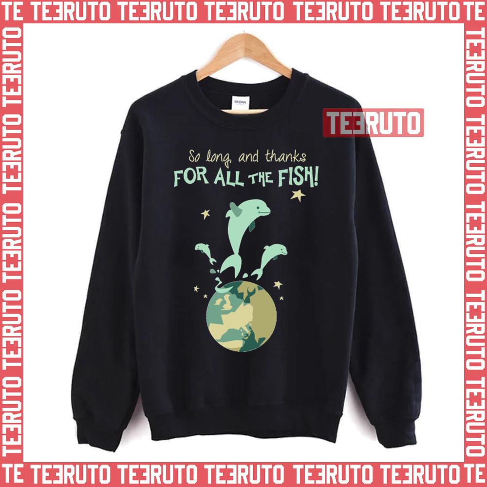 So Long And Thanks For All The Fish Dolphin Unisex Sweatshirt